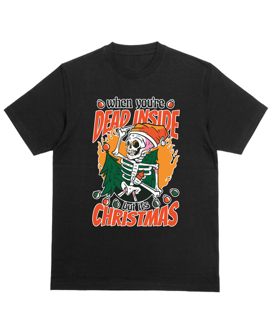 When you're dead inside but its Christmas unisex graphic t-shirt